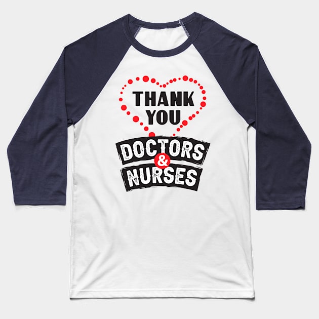 Thank You Doctors And Nurses Perfect Gift Baseball T-Shirt by Parrot Designs